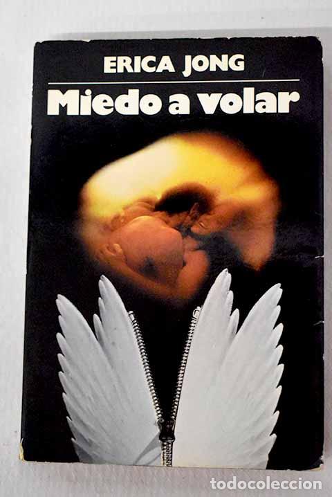 Libros: Miedo a volar: Jong, Erica.- Jong, Erica
