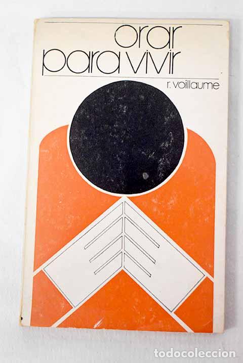 Libros: Orar para vivir: Voillaume, Ren&eacute;.- Voillaume, Ren&eacute;