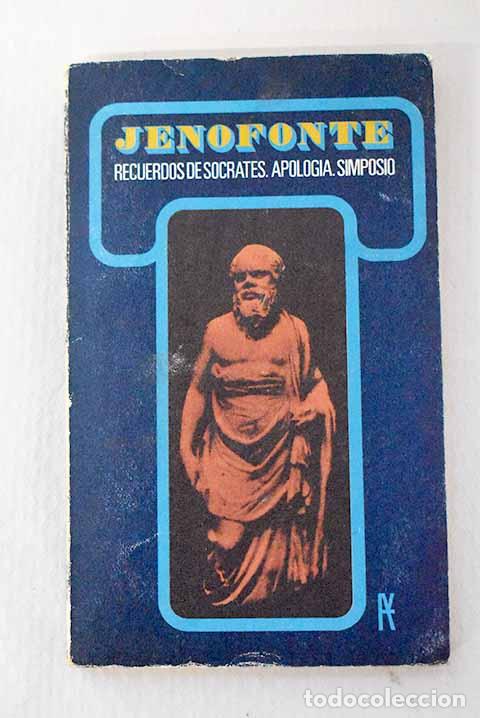 Libros: Recuerdos de S&oacute;crates: Apologia o Defensa ante el jurado ; Simposio o El convite.- Jenofonte