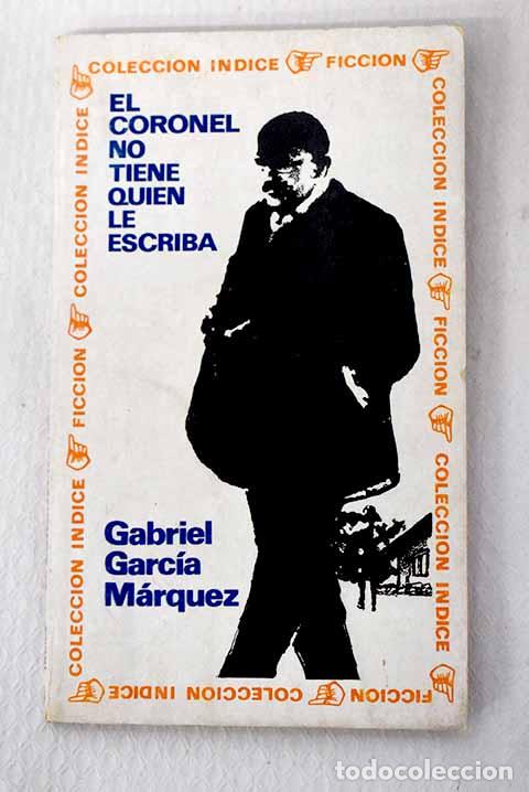 Libros: El coronel no tiene quien le escriba.- Garc&iacute;a M&aacute;rquez, Gabriel