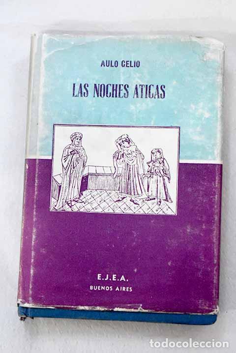 Libros: Las noches &aacute;ticas: Gelio, Aulo.- Gelio, Aulo