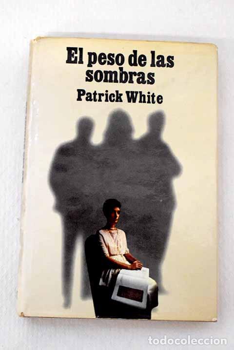 Libros: El peso de las sombras.- White, Patrick - Foto 1
