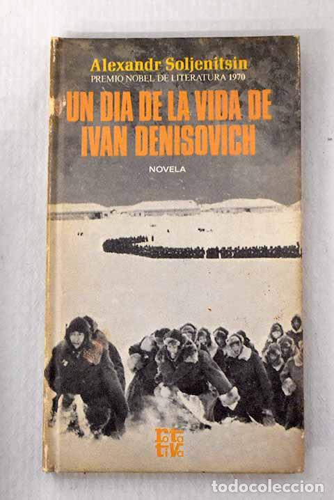 Libros: Un d&iacute;a en la vida de Iv&aacute;n Denisovich.- Solzhenitsin, Alexander