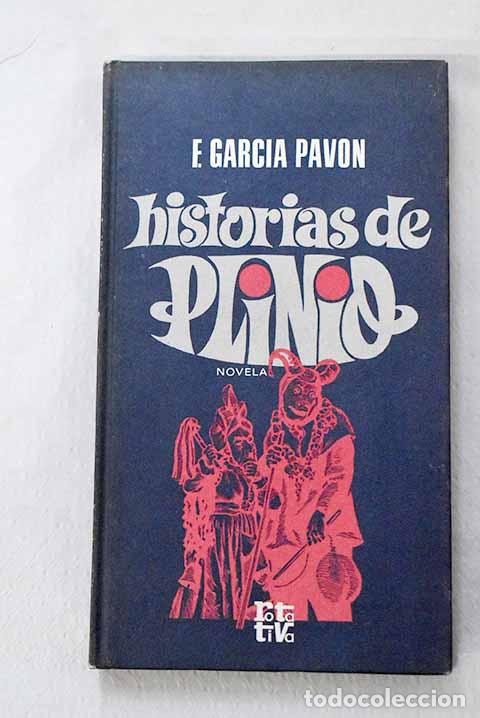 Libros: Historias de Plinio: Garc&iacute;a Pav&oacute;n, Francisco.- Garc&iacute;a Pav&oacute;n, Francisco