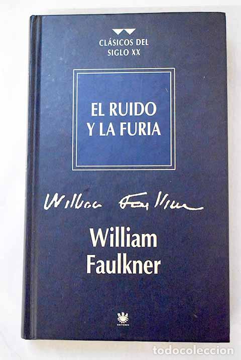 Libros: El ruido y la furia: Faulkner, William.- Faulkner, William