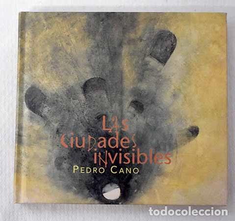 Libros: Las ciudades invisibles: [Centro Cultural de la Villa, Sala de Exposiciones].- Cano, Pedro