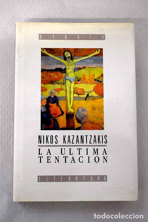Libros: La &uacute;ltima tentaci&oacute;n: Kazantzakis, Niko.- Kazantzakis, Niko