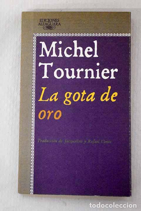 Libros: La gota de oro: Tournier, Michel.- Tournier, Michel