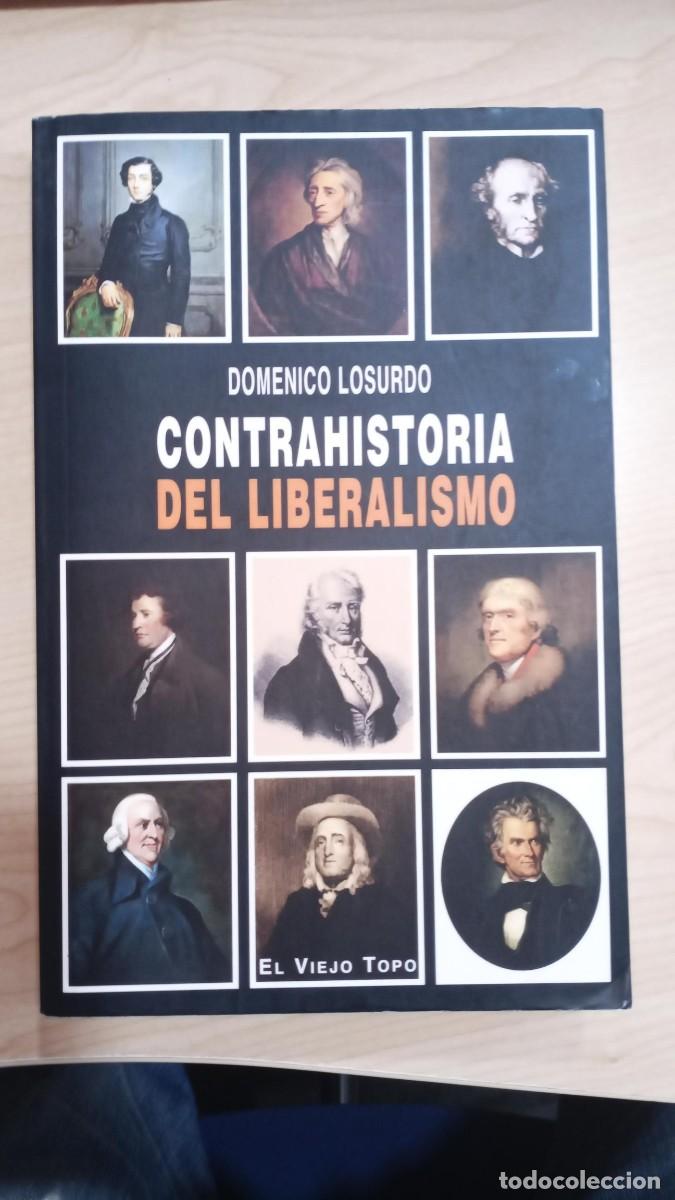 Libros: CONTRAHISTORIA DEL LIBERALISMO - DOMENICO LOSURDO - EL VIEJO TOPO 2007