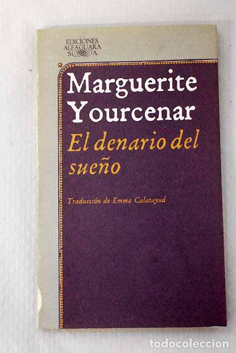 Libros: El denario del sue&ntilde;o.- Yourcenar, Marguerite - Foto 1