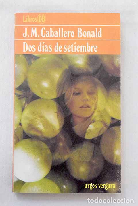 Libros: Dos d&iacute;as de setiembre.- Caballero Bonald, Jos&eacute; Manuel