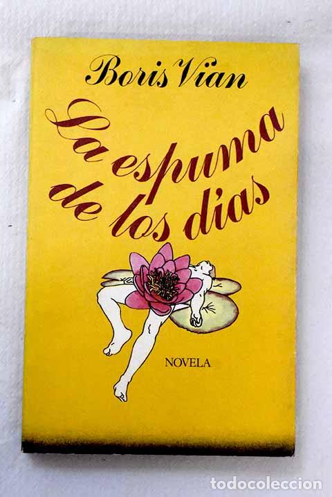 Libros: La espuma de los d&iacute;as.- Vian, Boris