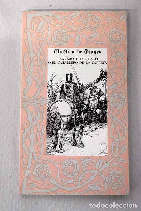 Libros: Lanzarote del lago &oacute; El caballero de la carreta.- Chr&eacute;tien de Troyes