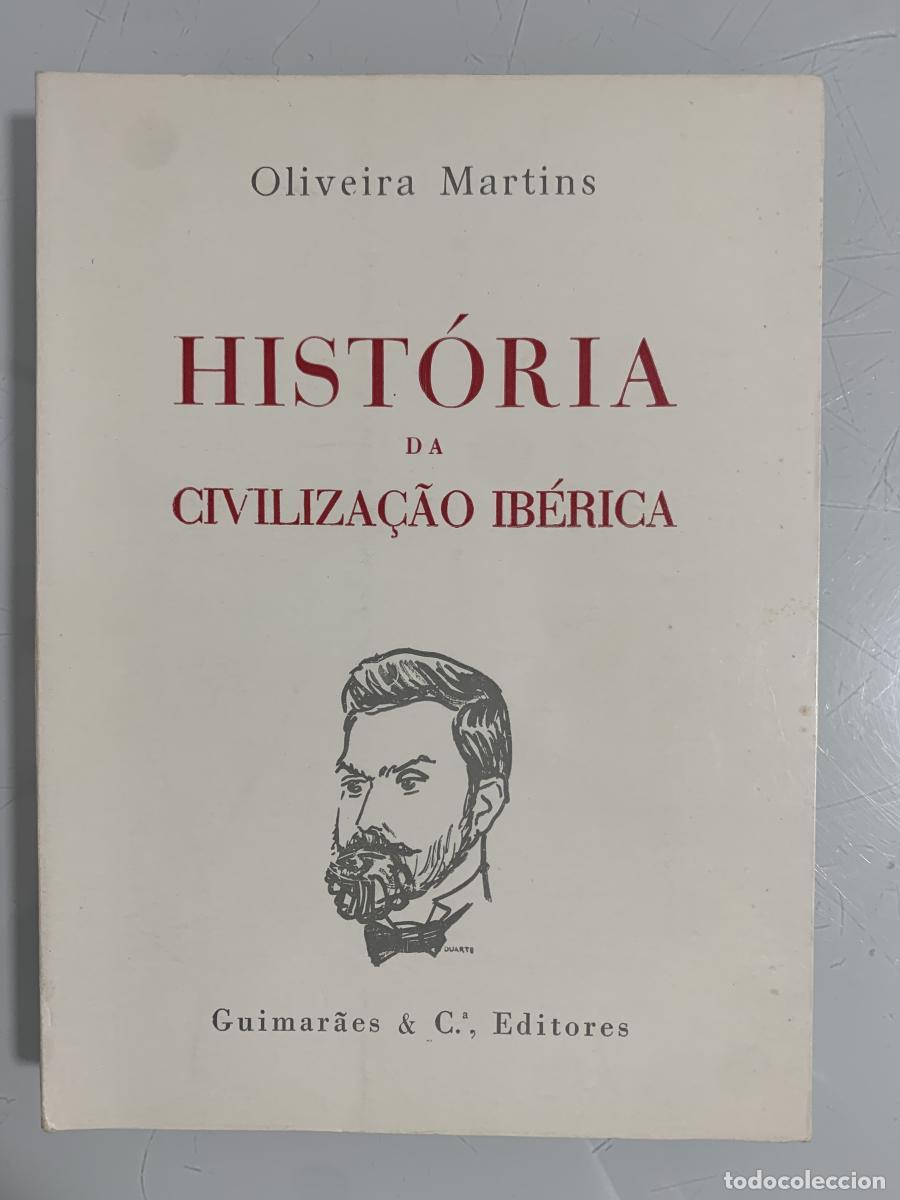 Libros: HIST&Oacute;RIA DA CIVILIZA&Ccedil;AO IB&Eacute;RICA - Oliveira Martins
