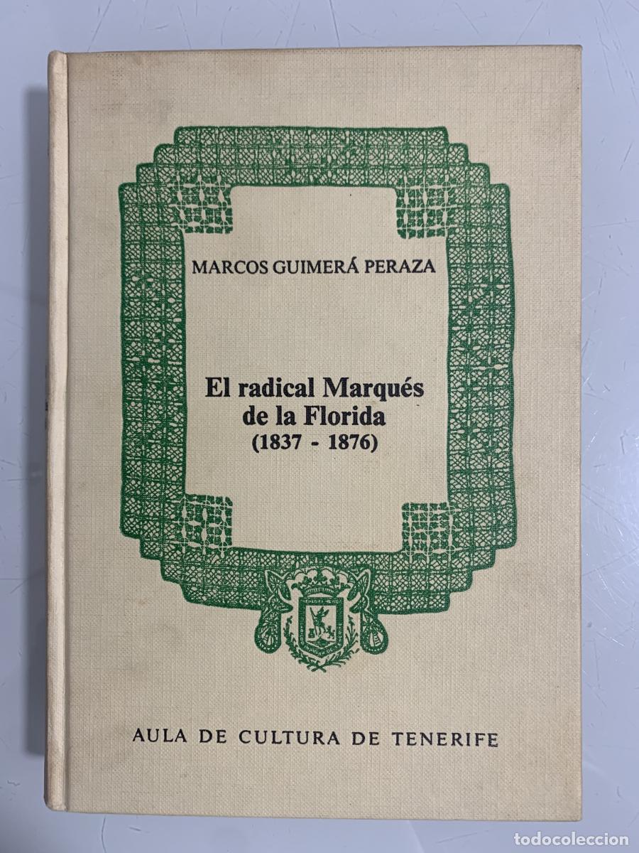 Libros: EL RADICAL MARQU&Eacute;S DE LA FLORIDA (1837-1876) - Marcos Guimer&aacute; Peraza