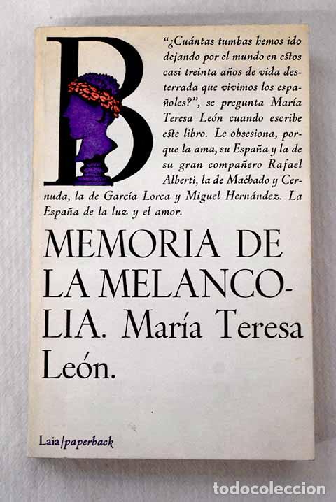 Libros: Memoria de la melancol&iacute;a.- Le&oacute;n, Mar&iacute;a Teresa
