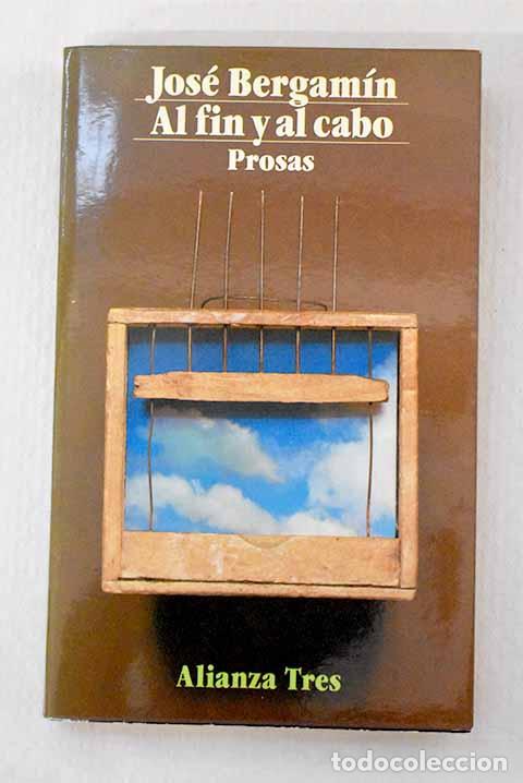 Libri di seconda mano: Al fin y al cabo: (prosas).- Bergam&iacute;n, Jos&eacute;