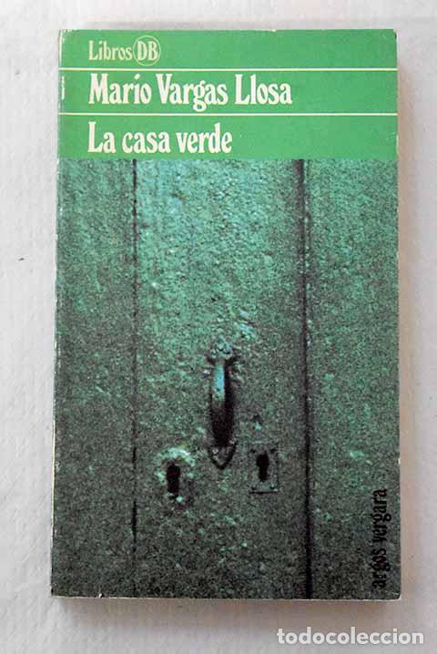 Libros: La casa verde: Vargas Llosa, Mario.- Vargas Llosa, Mario