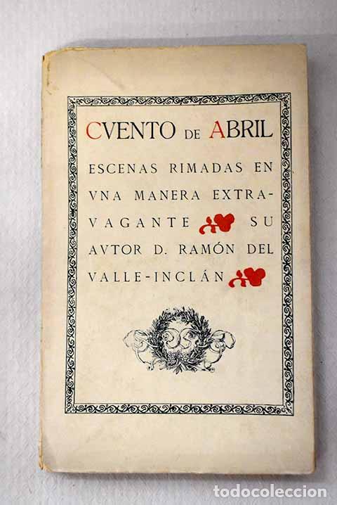 Livros em segunda m&atilde;o: Cuento de abril: escenas rimadas en una manera extravagante.- Valle-Incl&aacute;n, Ram&oacute;n del