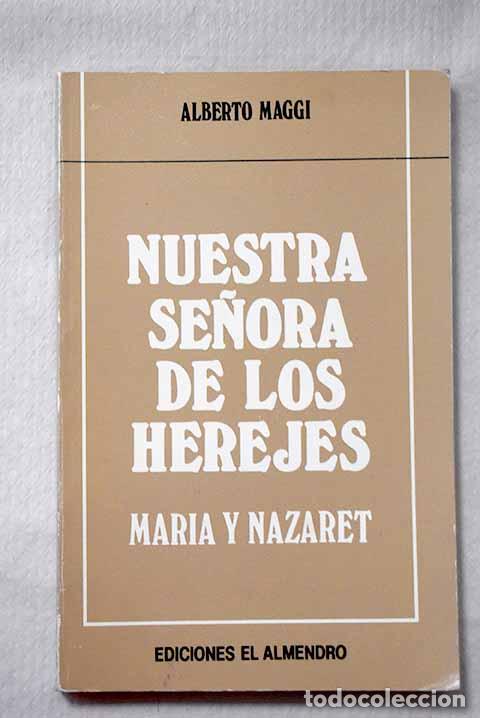 Livros em segunda m&atilde;o: Nuestra Se&ntilde;ora de los herejes: Mar&iacute;a y Nazaret.- Maggi, Alberto