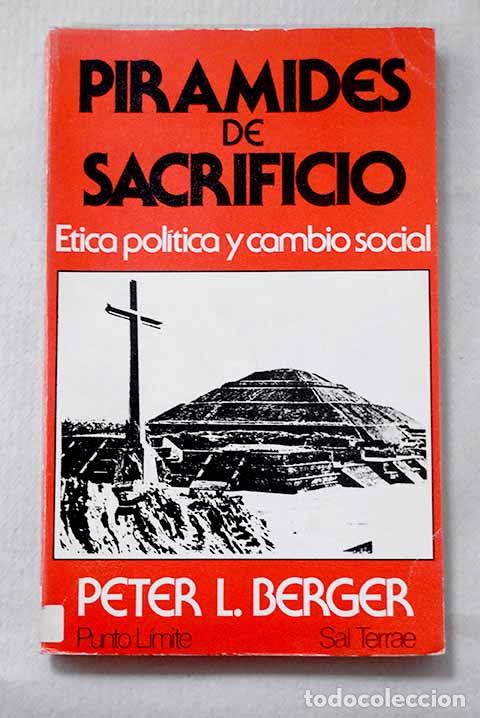 Livros em segunda m&atilde;o: Pir&aacute;mides de sacrificio: &eacute;tica pol&iacute;tica y cambio social.- Berger, Peter