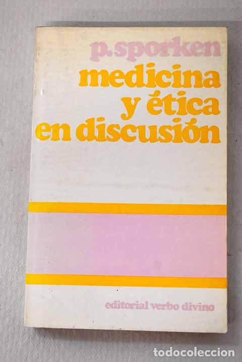 B&uuml;cher: Medicina y &eacute;tica en discusi&oacute;n: los grandes problemas de la &eacute;tica m&eacute;dica.- Sporken, Paul