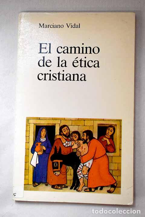 B&uuml;cher: El camino de la &eacute;tica cristiana.- Vidal, Marciano