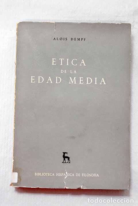 B&uuml;cher: Etica de la Edad Media.- Dempf, Alois