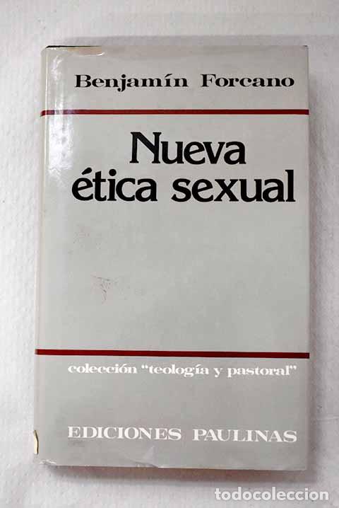 books: Nueva &eacute;tica sexual: Forcano, Benjam&iacute;n.- Forcano, Benjam&iacute;n