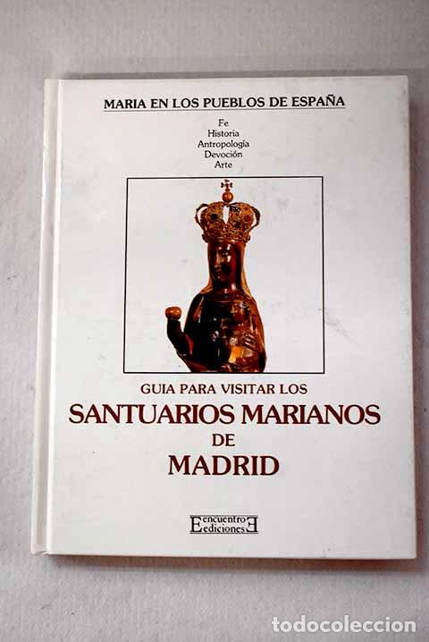 Libros: Gu&iacute;a para visitar los santuarios marianos de Madrid.- Delclaux, Federico
