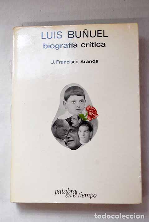 Libros: Luis Bu&ntilde;uel: biograf&iacute;a cr&iacute;tica.- Aranda, J. Francisco