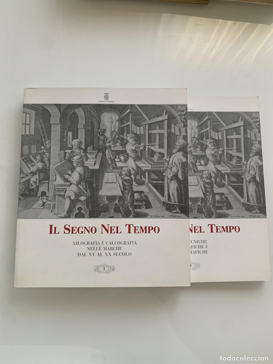 Libros: IL SEGNO NEL TEMPO. Xilograf&iacute;a e Calcograf&iacute;a Nelle Marche dal XV al XX secolo (2 tomos) - Varios