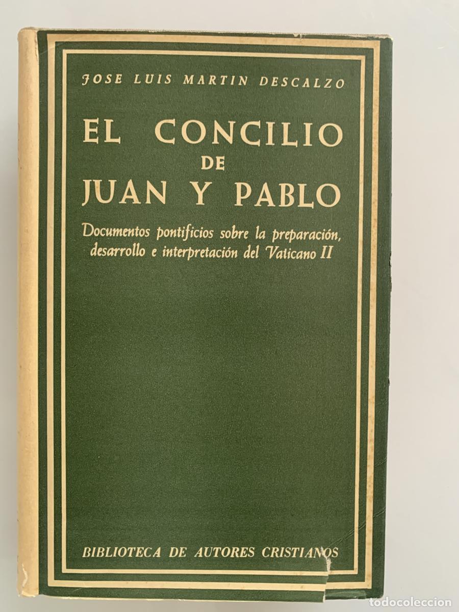 Libros: EL CONCILIO DE JUAN Y PABLO. Documentos pontificios sobre la preparaci&oacute;n, desarrollo e interpretaci&oacute;