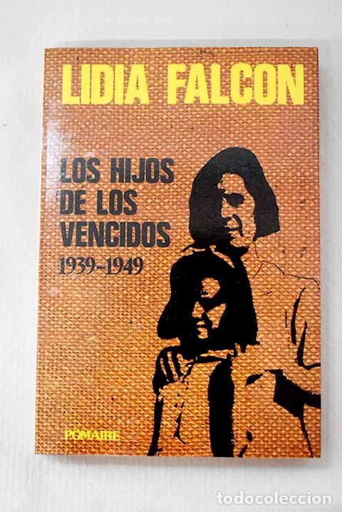 Libros: Los hijos de los vencidos: (1939-1949).- Falc&oacute;n, Lidia