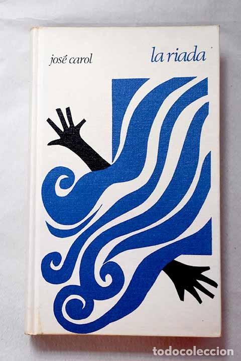Libros: La riada: Carol, Jos&eacute;.- Carol, Jos&eacute; - Foto 1