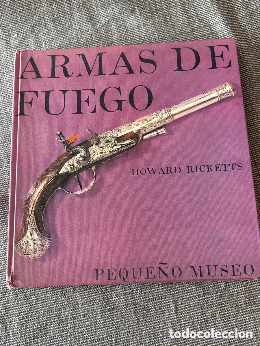 Libros: ARMAS DE FUEGO (Howard Ricketts) peque&ntilde;o museo