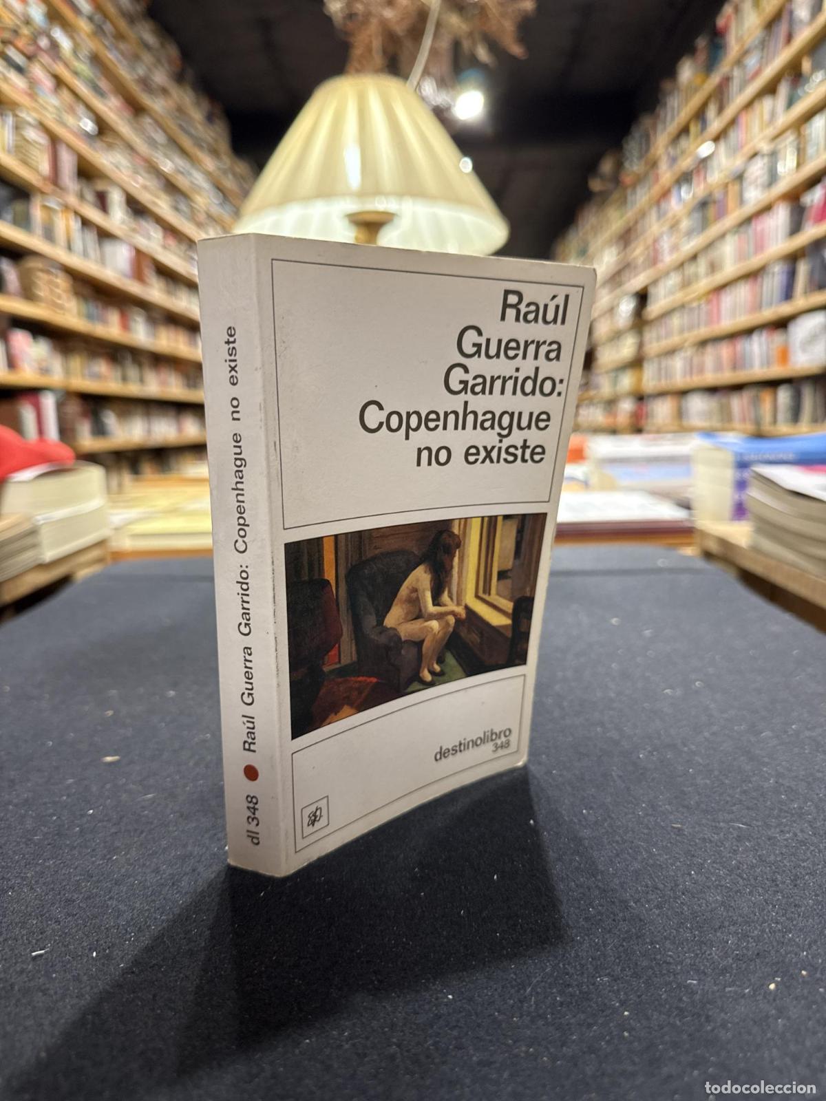 COPENHAGUE NO EXISTE.............DL - RAUL GUERRA GARRIDO