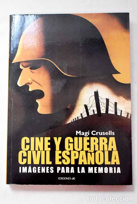 Libros: Cine y Guerra Civil Espa&ntilde;ola: im&aacute;genes para la memoria.- Crusells, Mag&iacute;