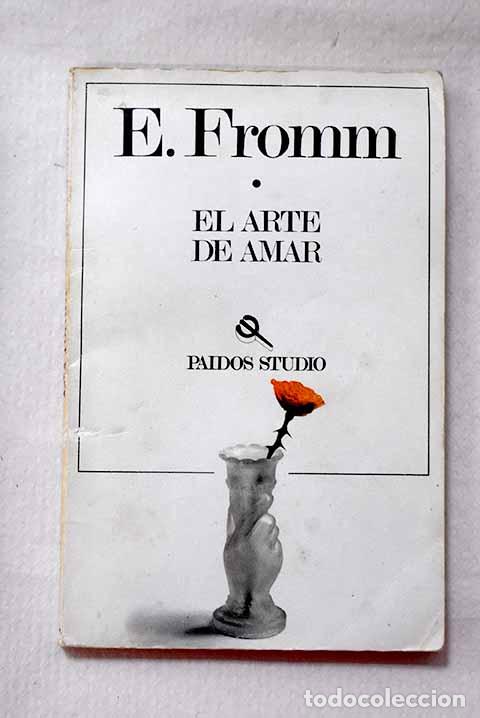 Libros: El arte de amar: una investigaci&oacute;n sobre la naturaleza del amor.- Fromm, Erich