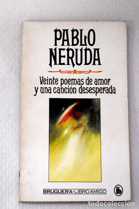 Libros: Veinte poemas de amor y una canci&oacute;n desesperada.- Neruda, Pablo