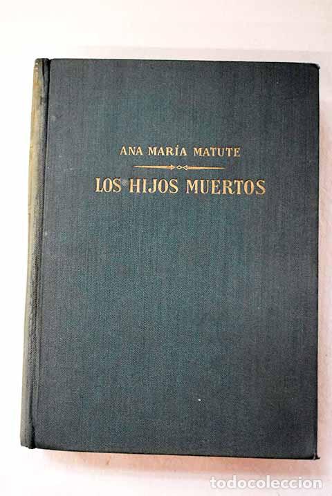 books: Los hijos muertos: Matute, Ana Mar&iacute;a.- Matute, Ana Mar&iacute;a
