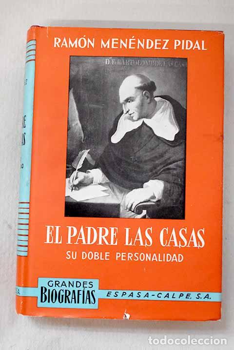 books: El padre Las Casas: su doble personalidad.- Men&eacute;ndez Pidal, Ram&oacute;n