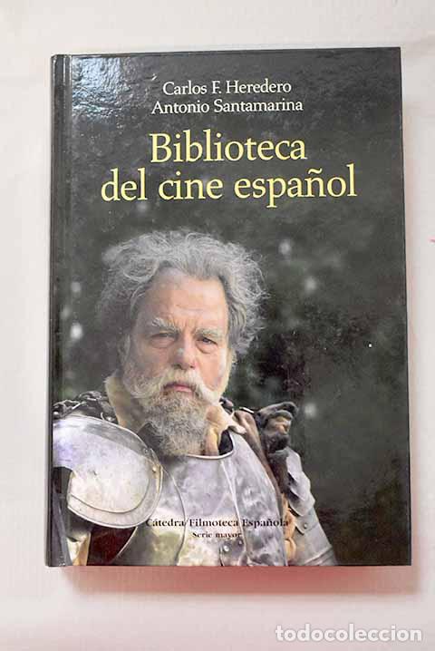 B&uuml;cher: Biblioteca del cine espa&ntilde;ol: fuentes literarias, 1900-2005.- Heredero, Carlos F.