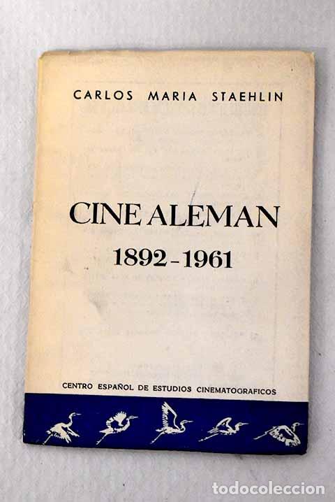 books: Cine alem&aacute;n, 1892-1961.- Staehlin, Carlos Mar&iacute;a
