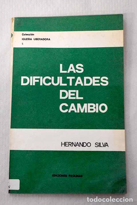 Libros: Las dificultades del cambio.- Silva, Hernando - Foto 1