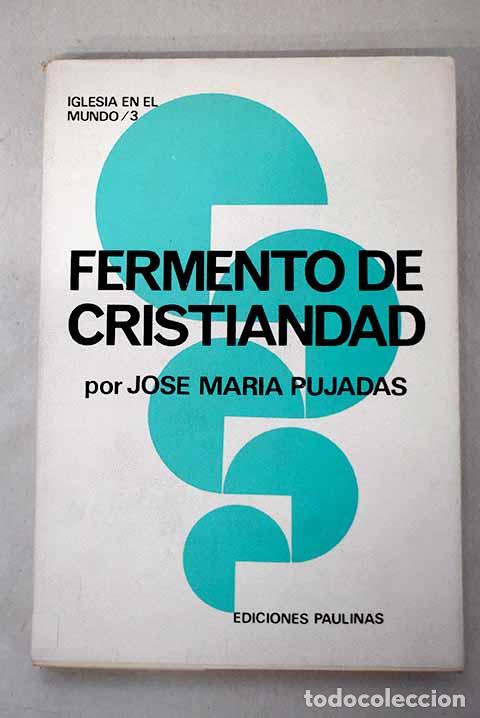 Libros: Fermento de cristiandad.- Pujadas, Jos&eacute; Mar&iacute;a