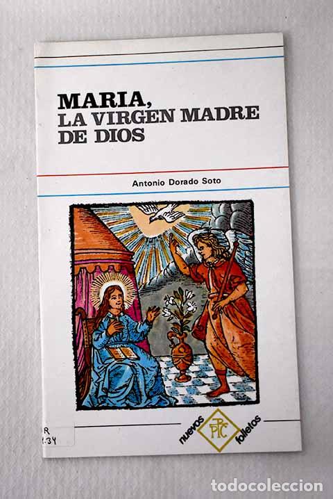 Livres: Mar&iacute;a, la Virgen Madre de Dios.- Dorado Soto, Antonio