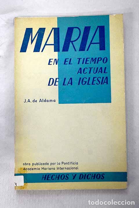 Livres: Maria en la vida actual.- Aldama, de Jose A.