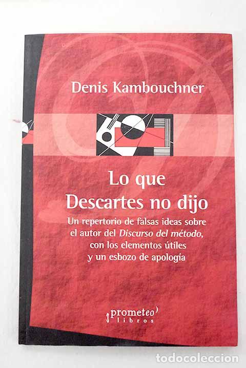 Livres: Lo que descartes no dijo.- Kambouchner, Denis