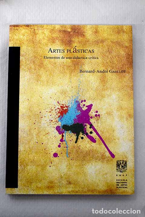 Livres: Artes pl&aacute;sticas: Gaillot, Andr&eacute; Bernard.- Gaillot, Andr&eacute; Bernard